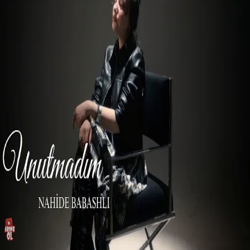 ناهیده باباشلی اونوتمادیم ناسیل اونوتور کالبیم